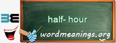 WordMeaning blackboard for half-hour